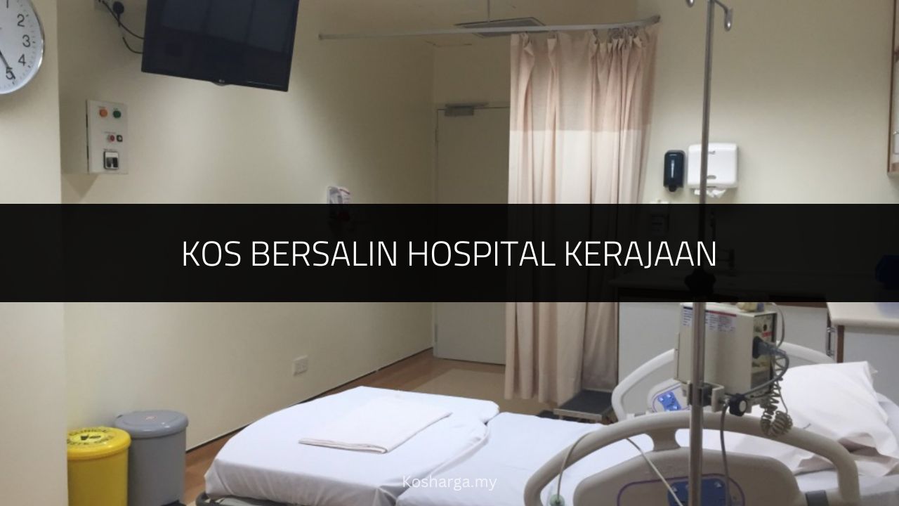 Kos Bersalin Hospital Kerajaan