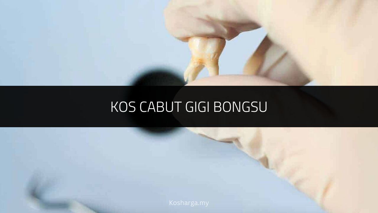 Kos Cabut Gigi Bongsu