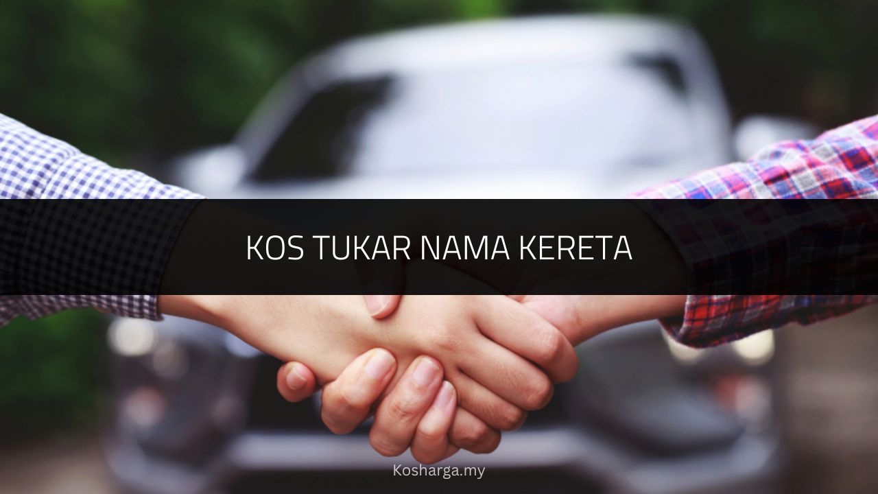 Kos Tukar Nama Kereta